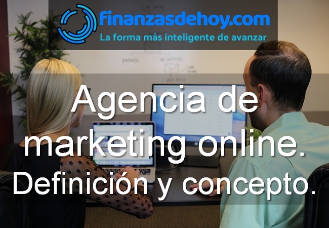 Agencia de marketing online Definición y concepto Finanzasdehoy