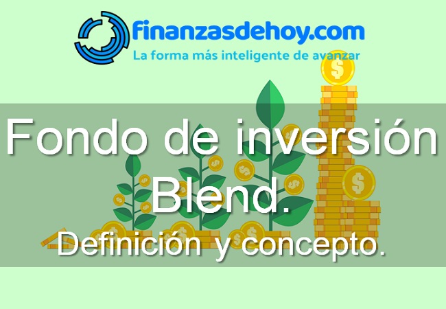 Fondo De Inversi N Blend Definici N Y Concepto Finanzasdehoy