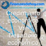 Diferencia entre crecimiento económico y desarrollo económico