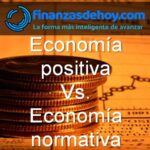 Diferencia entre economía positiva y economía normativa