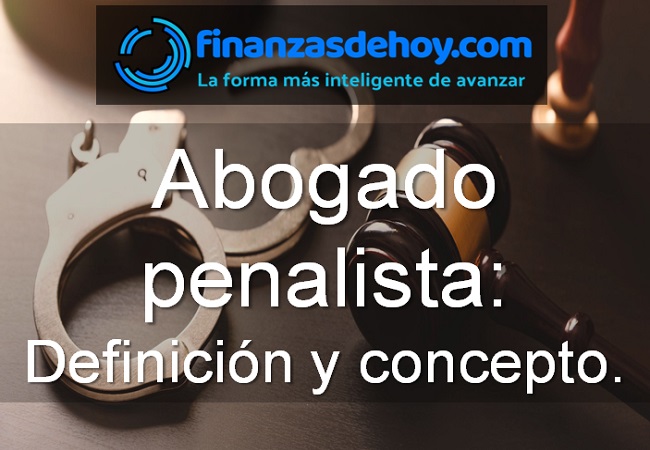 Abogado Penalista: Definición Y Concepto. | Finanzasdehoy.com: Noticias ...