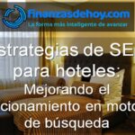 Estrategias de SEO para hoteles mejorando el posicionamiento en motores de búsqueda