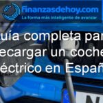 Guía completa para recargar un coche eléctrico en España