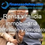 Renta vitalicia inmobiliaria qué es definición concepto