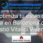 Optimiza tu estilo de vida en Barcelona con Gestió Vitalici Vivenda