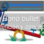 Bono bullet qué es definición concepto funcionamiento