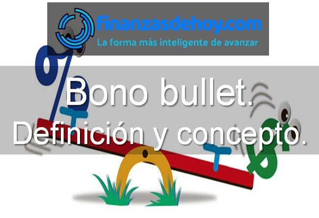 Bono bullet qué es definición concepto funcionamiento