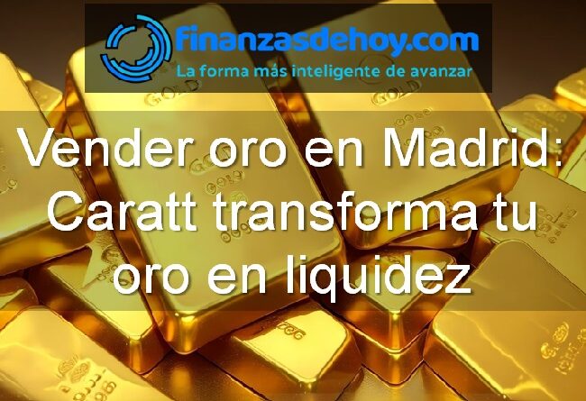 vender oro en Madrid Caratt transforma tu oro en liquidez