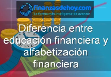 Diferencia entre educación financiera y alfabetización financiera