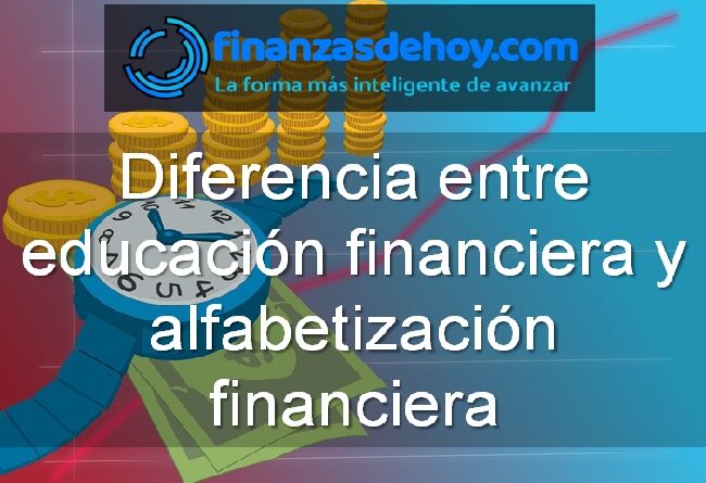 Diferencia entre educación financiera y alfabetización financiera