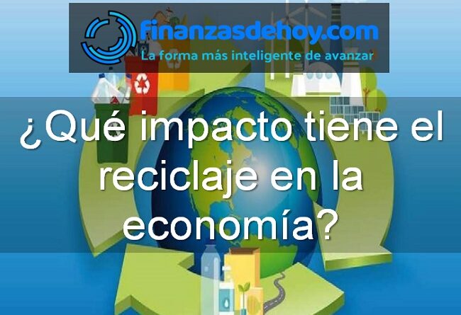 qué impacto tiene el reciclaje en la economía