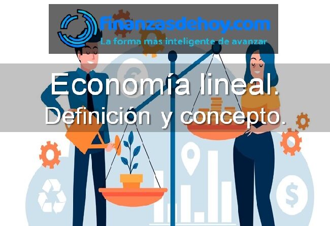 economía lineal definición qué es concepto