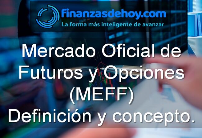 mercado oficial de futuros y opciones MEFF qué es definición concepto